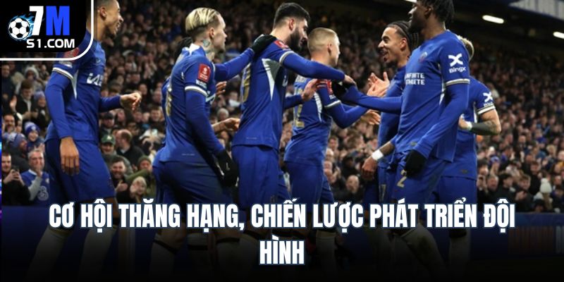 Cơ hội thăng hạng, chiến lược phát triển đội hình