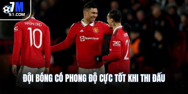 Đội bóng có phong độ cực tốt khi thi đấu