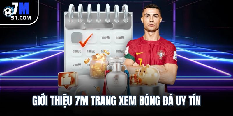 Giới thiệu 7M trang xem bóng đá uy tín