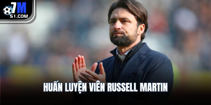 Huấn luyện viên Russell Martin