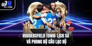 Huddersfield Town: Lịch sử và phong độ câu lạc bộ