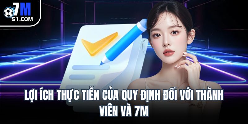 Lợi ích thực tiễn của quy định đối với thành viên và 7M