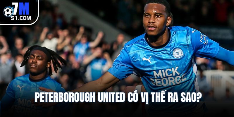 Peterborough United có vị thế ra sao?