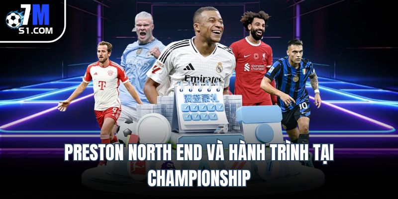 Preston North End Và Hành Trình Tại Mùa Giải. Championship