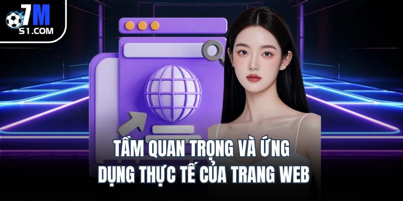 Tầm quan trọng và ứng dụng thực tế của trang web