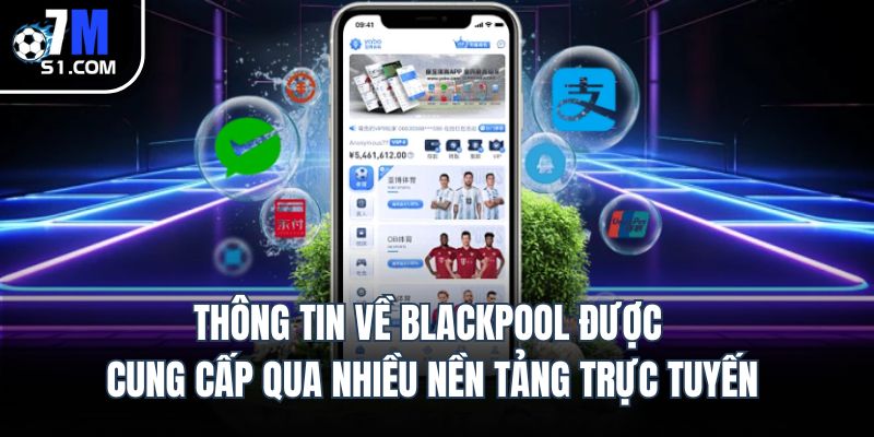 Thông tin về Blackpool được cung cấp qua nhiều nền tảng trực tuyến