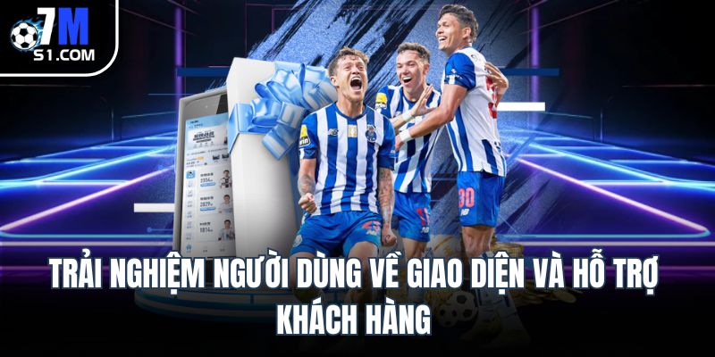 Kết quả thi đấu Trải nghiệm người dùng về giao diện và hỗ trợ khách hàng