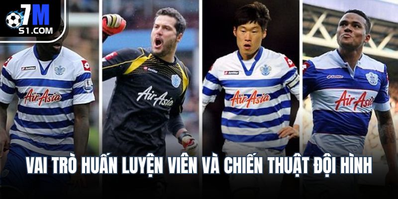Vai trò huấn luyện viên và chiến thuật đội hình