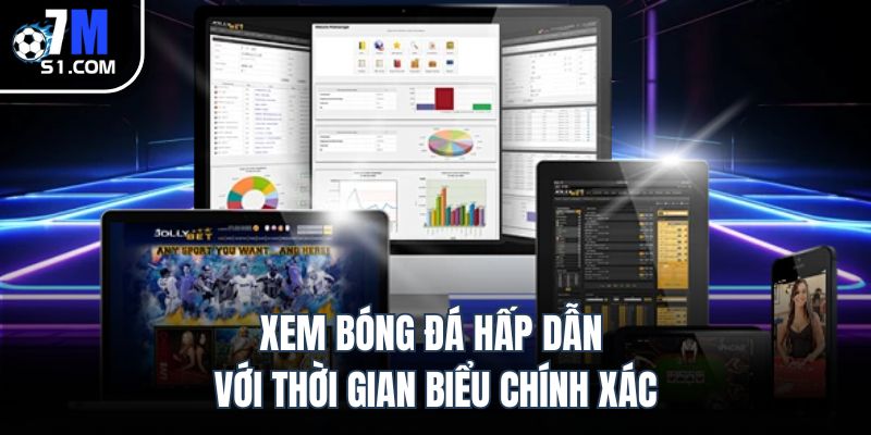 Xem bóng đá hấp dẫn với thời gian biểu chính xác